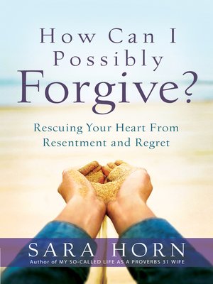 cover image of How Can I Possibly Forgive?